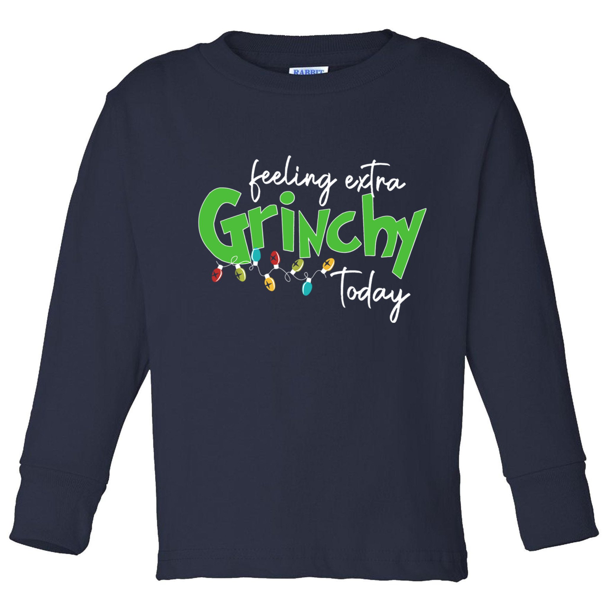Feeling Extra Grinchy Today Christmas Xmas Lights Pullover Toddler Long Sleeve Shirt