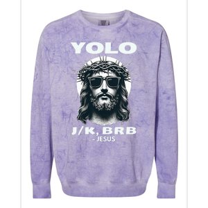 Funny Easter Gifts Christian Resurrection Yolo Jk Brb Jesus Colorblast Crewneck Sweatshirt