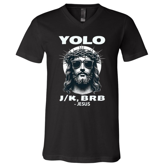 Funny Easter Gifts Christian Resurrection Yolo Jk Brb Jesus V-Neck T-Shirt