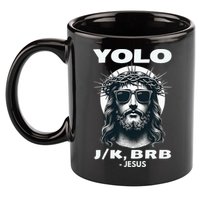 Funny Easter Gifts Christian Resurrection Yolo Jk Brb Jesus 11oz C Handle Ceramic Mug