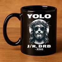 Funny Easter Gifts Christian Resurrection Yolo Jk Brb Jesus 11oz C Handle Ceramic Mug