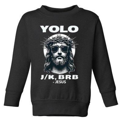 Funny Easter Gifts Christian Resurrection Yolo Jk Brb Jesus Toddler Sweatshirt