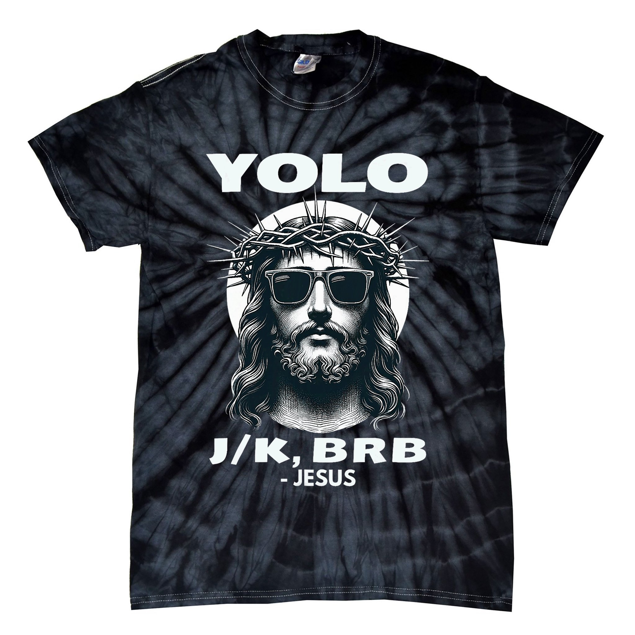 Funny Easter Gifts Christian Resurrection Yolo Jk Brb Jesus Tie-Dye T-Shirt