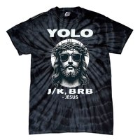 Funny Easter Gifts Christian Resurrection Yolo Jk Brb Jesus Tie-Dye T-Shirt