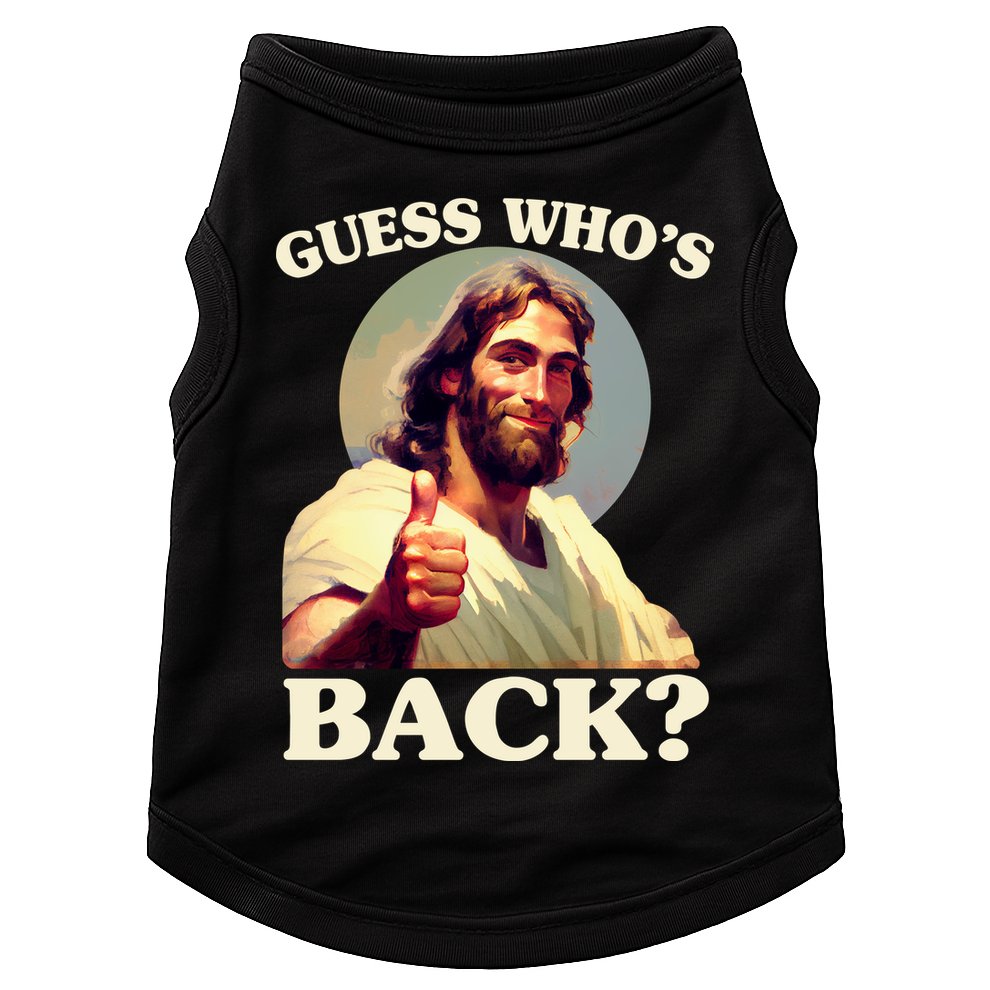 Funny Easter Guess Whos Back Jesus Doggie Tank