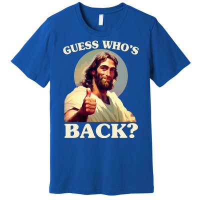 Funny Easter Guess Whos Back Jesus Premium T-Shirt