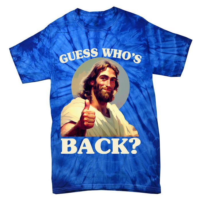 Funny Easter Guess Whos Back Jesus Tie-Dye T-Shirt