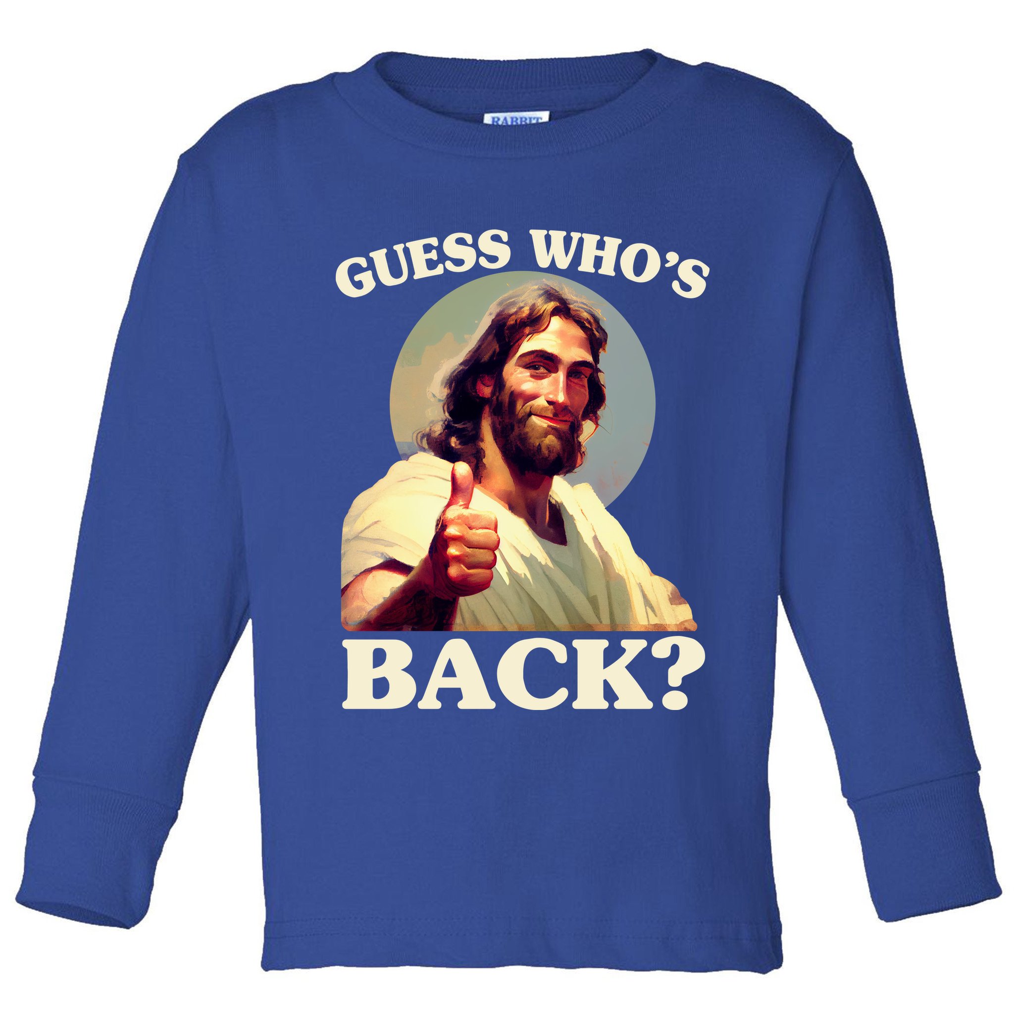 Funny Easter Guess Whos Back Jesus Toddler Long Sleeve Shirt