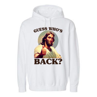 Funny Easter Guess Whos Back Jesus Garment-Dyed Fleece Hoodie