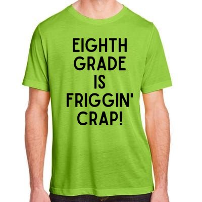 Funny Eighth Grade Is Friggin Crap Adult ChromaSoft Performance T-Shirt