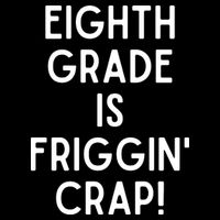 Funny Eighth Grade Is Friggin Crap Backpack