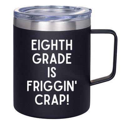 Funny Eighth Grade Is Friggin Crap 12oz Stainless Steel Coffee Mug