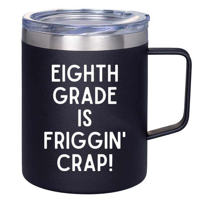 Funny Eighth Grade Is Friggin Crap 12oz Stainless Steel Coffee Mug