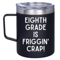 Funny Eighth Grade Is Friggin Crap 12oz Stainless Steel Coffee Mug