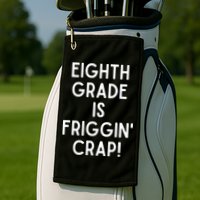 Funny Eighth Grade Is Friggin Crap Golf Towel