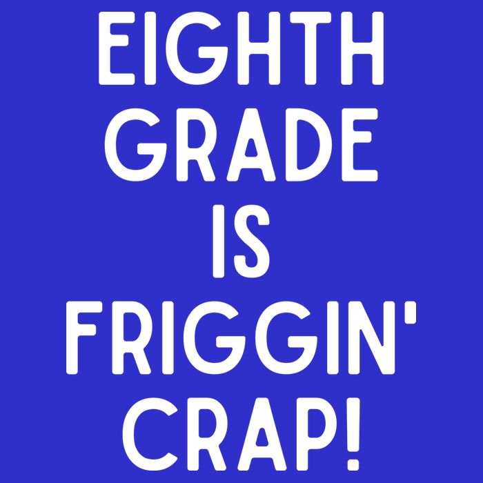 Funny Eighth Grade Is Friggin Crap Button