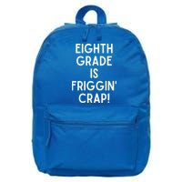 Funny Eighth Grade Is Friggin Crap 16 in Basic Backpack