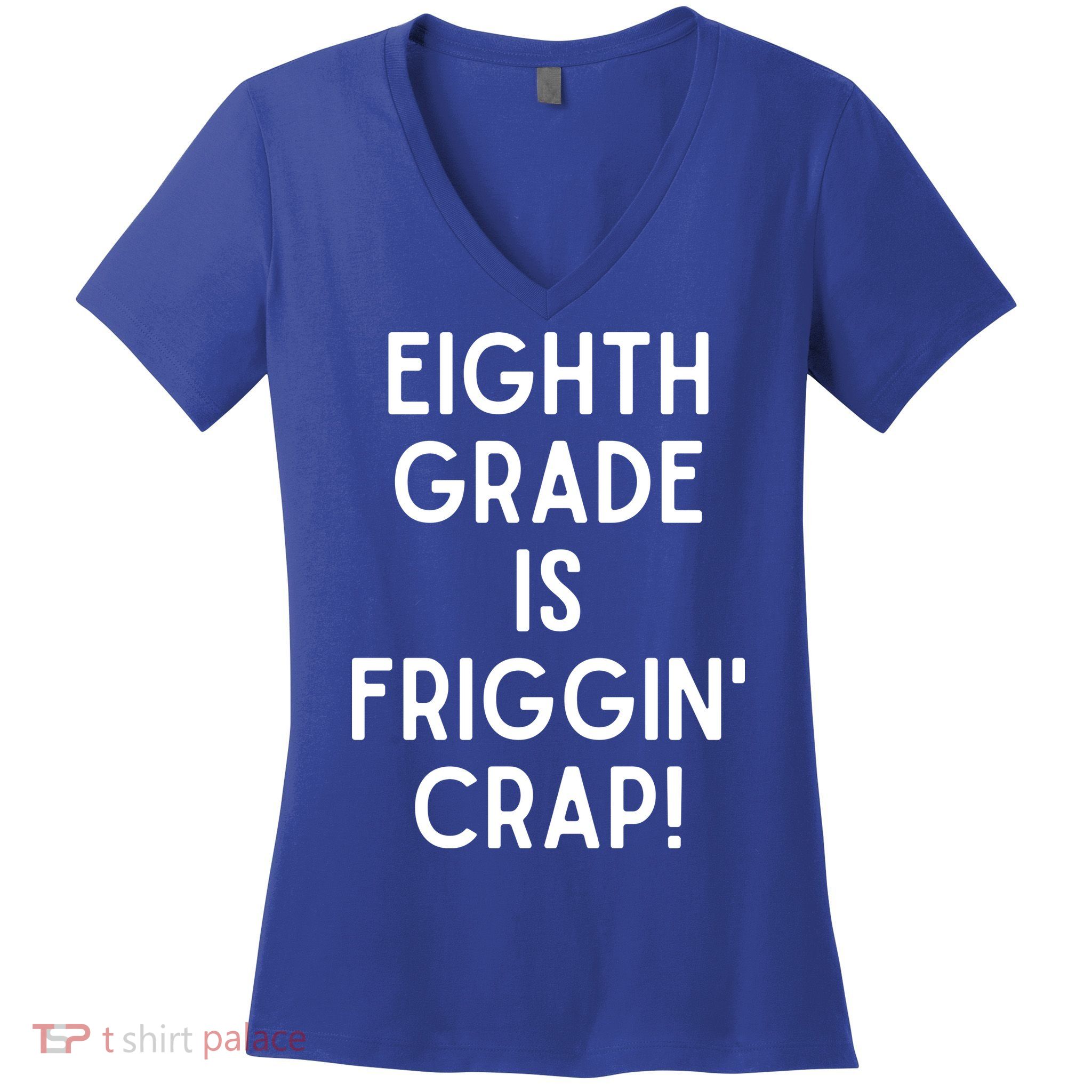 Funny Eighth Grade Is Friggin Crap Women's V-Neck T-Shirt