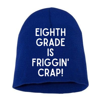 Funny Eighth Grade Is Friggin Crap Short Acrylic Beanie