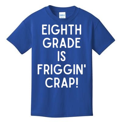 Funny Eighth Grade Is Friggin Crap Kids T-Shirt