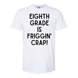 Funny Eighth Grade Is Friggin Crap Softstyle CVC T-Shirt