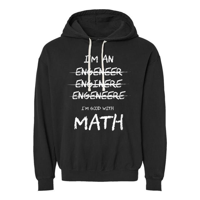 Funny Engineer Good With Math Bad At Spelling Engineering Garment-Dyed Fleece Hoodie