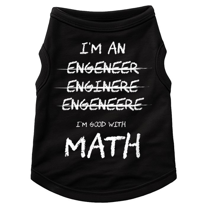 Funny Engineer Good With Math Bad At Spelling Engineering Doggie Tank