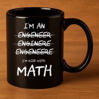 Funny Engineer Good With Math Bad At Spelling Engineering 11oz C Handle Ceramic Mug
