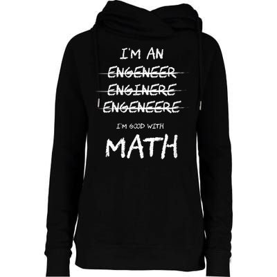 Funny Engineer Good With Math Bad At Spelling Engineering Womens Funnel Neck Pullover Hood