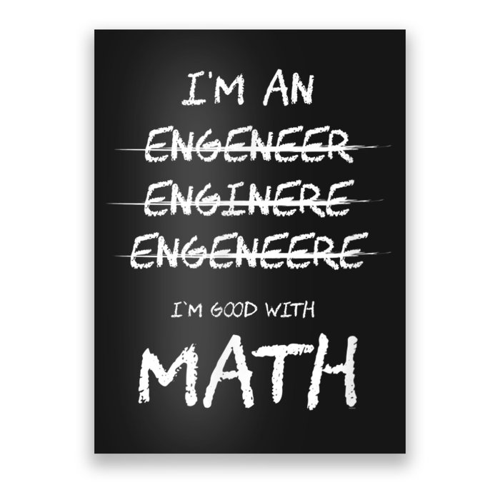 Funny Engineer Good With Math Bad At Spelling Engineering Poster
