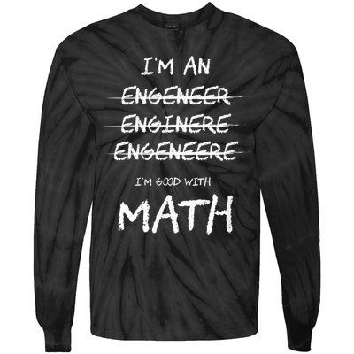 Funny Engineer Good With Math Bad At Spelling Engineering Tie-Dye Long Sleeve Shirt