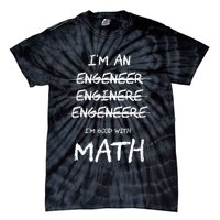 Funny Engineer Good With Math Bad At Spelling Engineering Tie-Dye T-Shirt