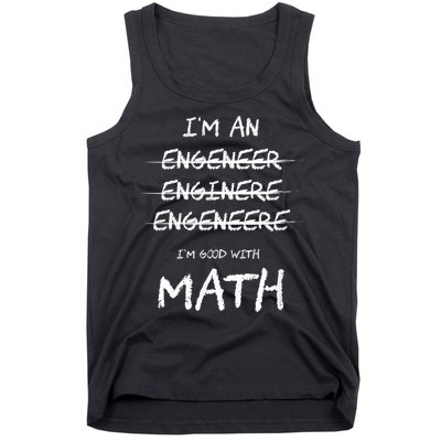 Funny Engineer Good With Math Bad At Spelling Engineering Tank Top