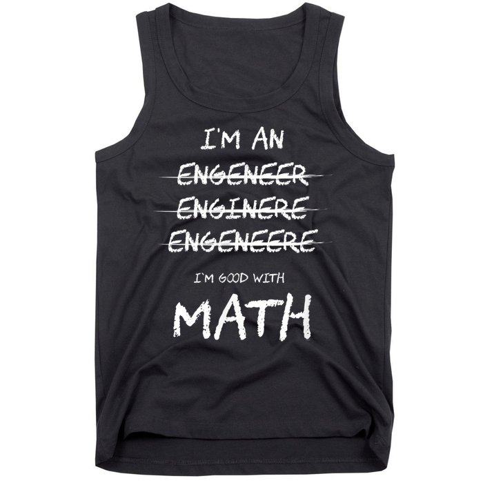 Funny Engineer Good With Math Bad At Spelling Engineering Tank Top