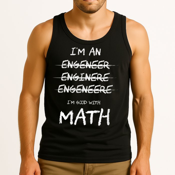 Funny Engineer Good With Math Bad At Spelling Engineering Tank Top