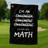 Funny Engineer Good With Math Bad At Spelling Engineering Golf Towel