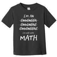 Funny Engineer Good With Math Bad At Spelling Engineering Toddler T-Shirt