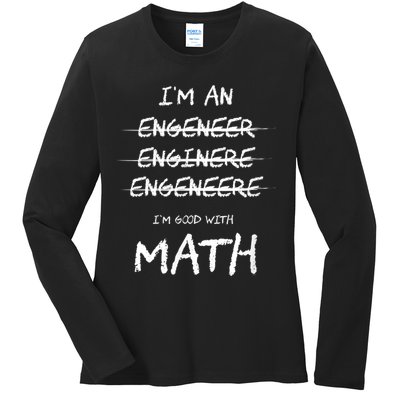 Funny Engineer Good With Math Bad At Spelling Engineering Ladies Long Sleeve Shirt