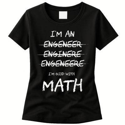 Funny Engineer Good With Math Bad At Spelling Engineering Womens T-Shirt