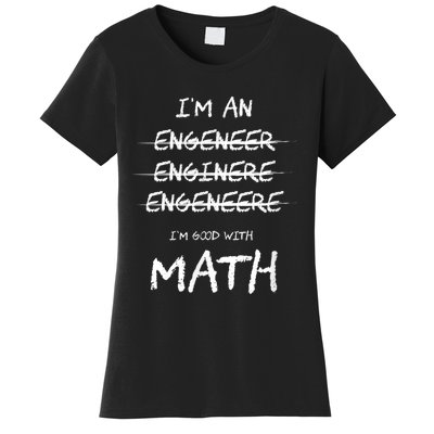 Funny Engineer Good With Math Bad At Spelling Engineering Women's T-Shirt