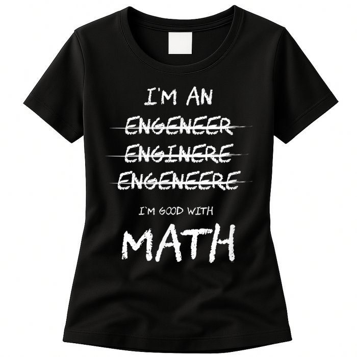 Funny Engineer Good With Math Bad At Spelling Engineering Womens T-Shirt