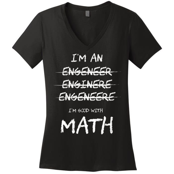 Funny Engineer Good With Math Bad At Spelling Engineering Women's V-Neck T-Shirt