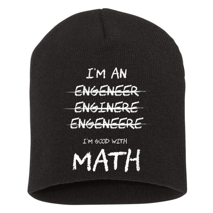 Funny Engineer Good With Math Bad At Spelling Engineering Short Acrylic Beanie
