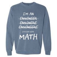 Funny Engineer Good With Math Bad At Spelling Engineering Garment-Dyed Sweatshirt