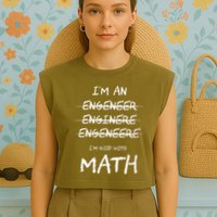 Funny Engineer Good With Math Bad At Spelling Engineering Garment-Dyed Women's Muscle Tee