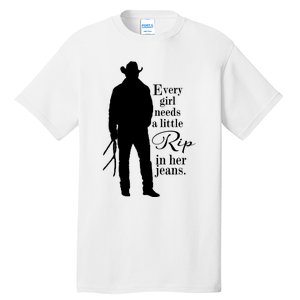 Funny Every Girl Needs A Little Rip In Her Jeans Meme Every Girl Needs A Little Tall T-Shirt