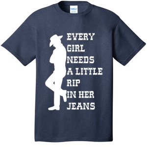 Funny Every Girl Needs A Little Rip In Her Jeans Meme Every Girl Needs A Little T-Shirt