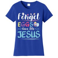 Forget Eggs Give Me Jesus Religious Easter Meaningful Gift Women's T-Shirt