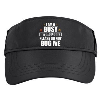 Funny Entomology Gift For Bug Lover I Am A Busy Entomologist Adult Drive Performance Visor