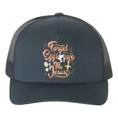 Forget Eggs Give Me Jesus Christian Easter Gift Print Great Gift Yupoong Adult 5-Panel Trucker Hat